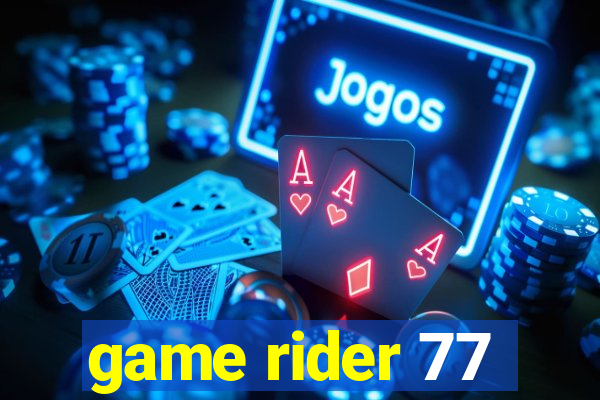 game rider 77